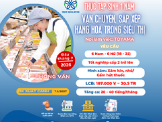 |TOYAMA| TUYỂN 6 NAM VÀ 6 NỮ VẬN CHUYỂN SẮP XẾP HÀNG HÓA SIÊU THỊ